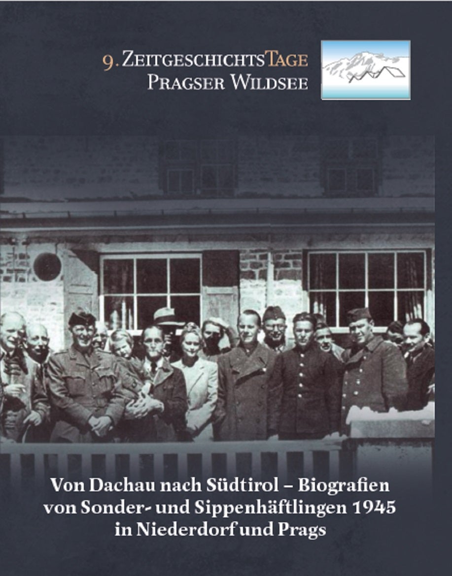 Die 9. Zeitgeschichtstage Pragser Wildsee widmen sich dem Thema Von Dachau nach Südtirol – Biografien von Sonder- und Sippenhäftlingen 1945 in Niederdorf und Prags (Foto: LPA/Südtiroler Landesarchiv)
