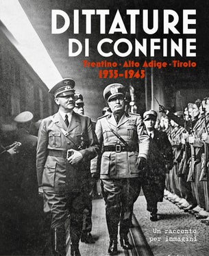 Mercoledì 24 gennaio si terrà alla Biblioteca provinciale italiana Claudia Augusta la presentazione del volume iconografico “Dittature di confine. Trentino, Alto Adige e Tirolo dal 1935 al 1945. (Foto: ASP/Biblioteca Claudia Augusta)