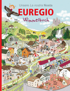 Euregio-Wimmelbuch: Ab 16. Oktober im Buchhandel erhältlich (Foto: Euregio)