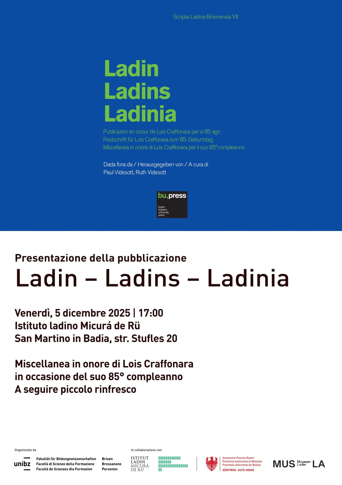 La Direzione Istruzione e cultura ladina invita a un evento con la presentazione della pubblicazione per l'85° compleanno di Lois Craffonara, curata da Paul Videsott e Ruth Videsott della Libera Università di Bolzano, in collaborazione con l'Istitut Ladin Micurá de Rü e il Museum Ladin Ciastel de Tor. (Fonte: USP/Istitut Ladin Micurá de Rü)