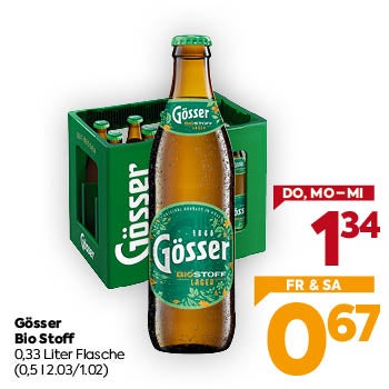 Gösser Bio Stoff
 0,33 Liter Flasche
 (0,5 l 2.03/1.02)

DO, MO–MI: € 1,34
FR & SA: € 0,67