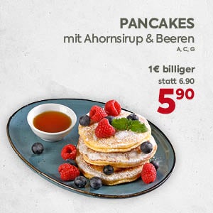 PANCAKES
 mit Ahornsirup & Beeren

A, C, G

1€ billiger
 statt 6.90

5,90