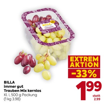 BILLA immer gut
 Trauben Mix kernlos
 Kl. I, 500 g Packung
 (1 kg 3.98)

EXTREM AKTION
 -33%

1,99
 statt 2.99