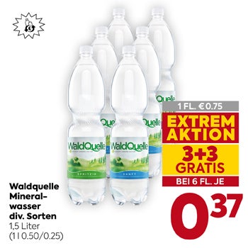 Waldquelle Mineralwasser div. Sorten
 1,5 Liter
 (1 l 0.50/0.25)

1 FL. € 0.75

EXTREM AKTION
 3+3 GRATIS
 BEI 6 FL. JE

0,37
