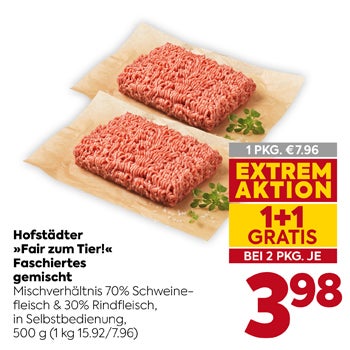 Hofstädter »Fair zum Tier!« Faschiertes gemischt
 Mischverhältnis 70% Schweinefleisch & 30% Rindfleisch, in Selbstbedienung

500 g
 (1 kg 15.92 / 7.96)

1 PKG. € 7.96

EXTREM AKTION
 1 + 1 GRATIS

BEI 2 PKG. JE

€ 3,98