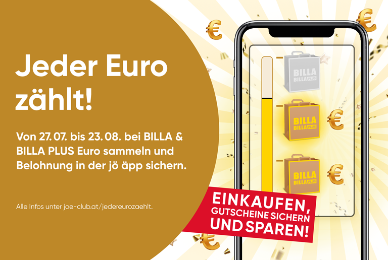 Werbesujet für die jö App. Beworben wird die Aktion „Jeder Euro zählt“. Von 27. Juli bis 23. August können Kundinnen und Kunden bei BILLA und BILLA PLUS Euro sammeln und sich Belohnungen in der jö App sichern. Abgebildet ist ein Smartphone mit digitalen Gutscheinen. Zusätzlich hervorgehoben wird der Hinweis „Einkaufen, Gutscheine sichern und sparen“.