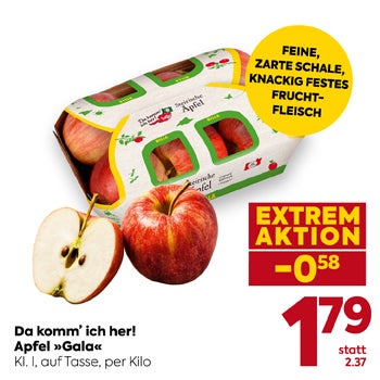 Da komm’ ich her! Apfel Gala
Kl. I, auf Tasse, per Kilo
 
1 KG €2.37
EXTREM AKTION -0,58 1,79 statt 2,37