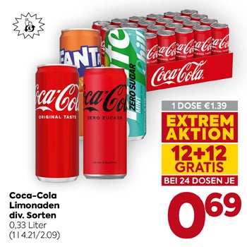 Coca-Cola Limonaden div. Sorten
 0,33 Liter

(1 l 4,21 / 2,09)

1 DOSE € 1,39

EXTREM AKTION
 12 + 12 GRATIS

BEI 24 DOSEN JE

€ 0,69