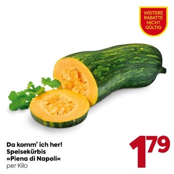 Da komm’ ich her! Speisekürbis »Piena di Napoli«
per Kilo 
1,79
Weitere Rabatte nicht gültig.