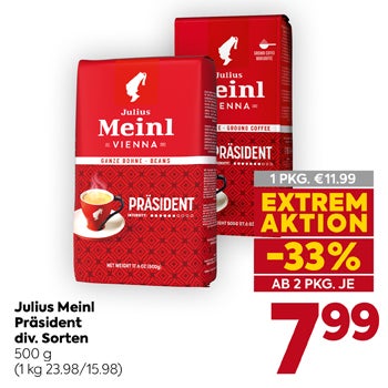 Julius Meinl Präsident div. Sorten
 500 g
 (1 kg 23.98/15.98)

1 PKG. € 11.99

EXTREM AKTION
 -33%
 AB 2 PKG. JE

7,99