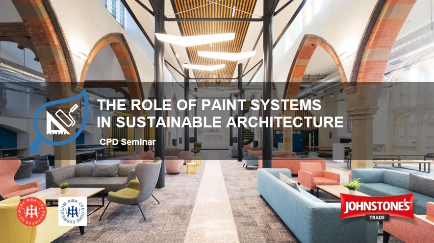 The Role of Paint Systems in Sustainable Architecture CPD Seminar