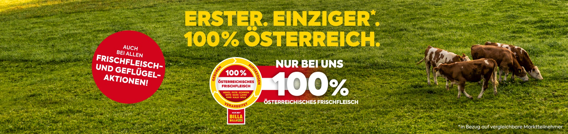 Erster. Einziger*. 100 % Österreich. Nur bei uns: 100 % Österreichisches Frischfleisch