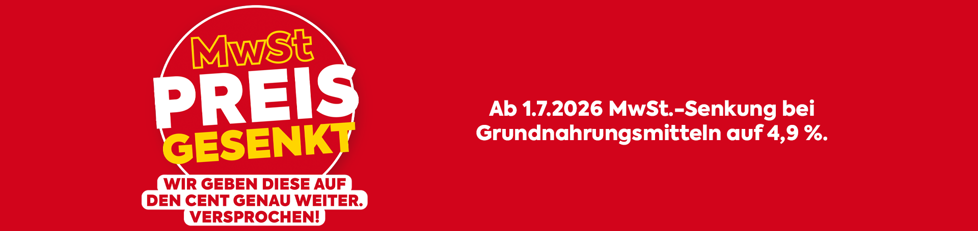 Ab 1.7.2026 MwSt.-Senkung bei Grundnahrungsmitteln auf 4,9 %. 