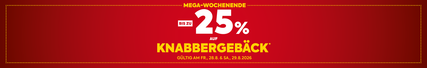 Bis zu -25 % auf Knabbergebäck*. Gültig am Fr., 28.8. und Sa., 29.8.2026