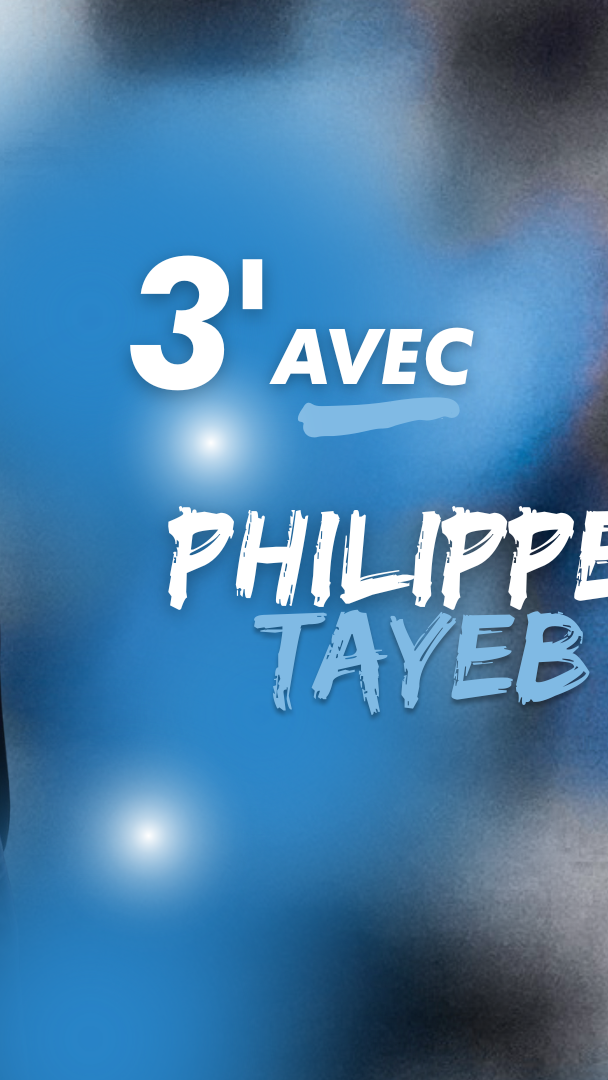 3' avec : Philippe Tayeb