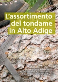 L'assortimento del tondame in Alto Adige