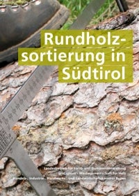Rundholzssortierung in Südtirol