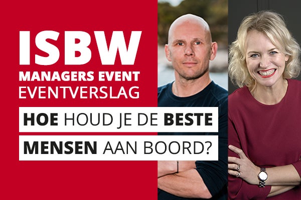 Banner met rechts foto van een kale man en blonde vrouw met gekruiste armen. Tekst: "ISBW managers event - Eventverslag. Hoe houd je de beste mensen aan boord?"