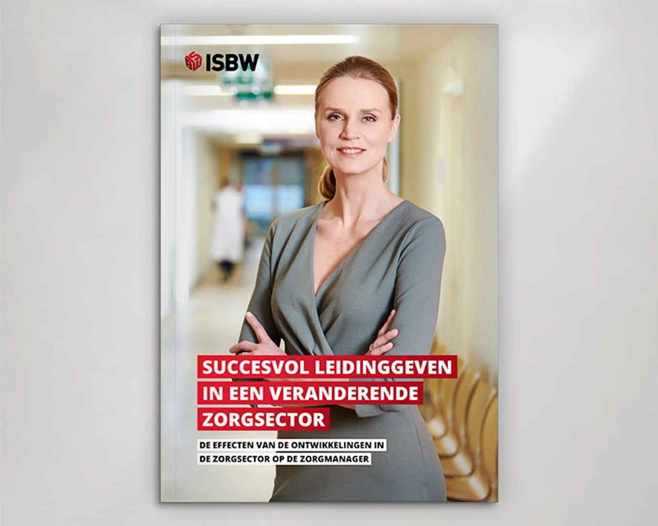 Cover ISBW whitepaper 'Succesvol leidinggeven in een veranderende zorgsector'