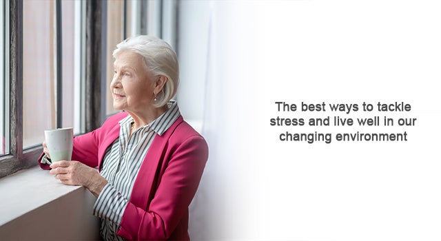 The best ways to tackle stress and live well in our changing ...