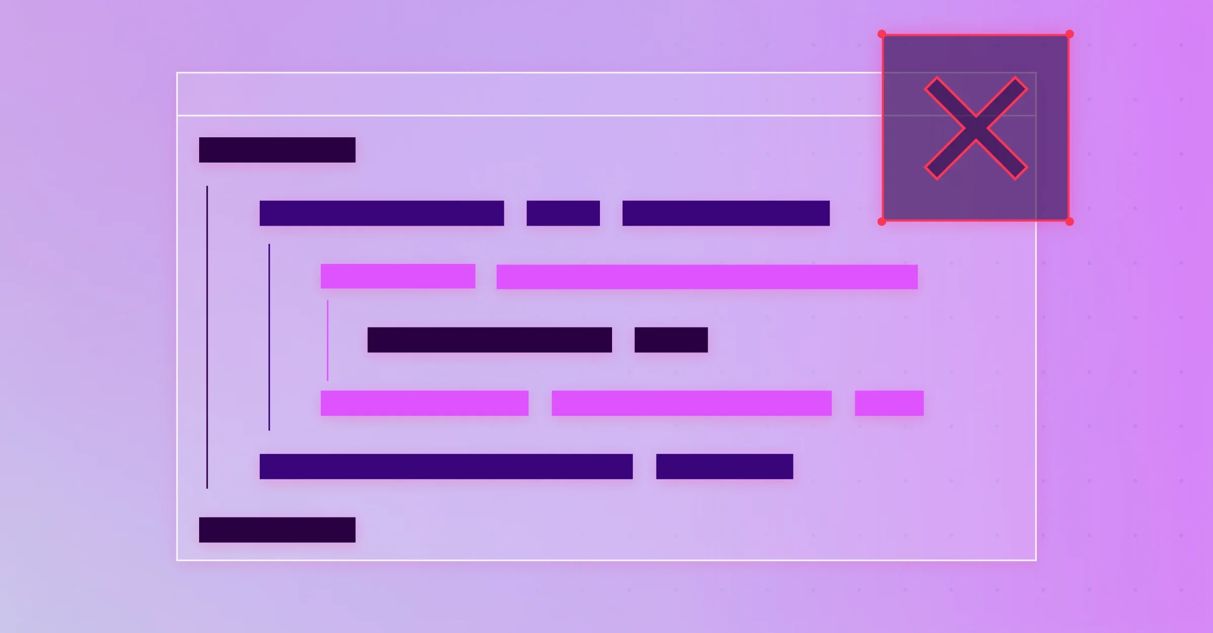  An artistic impression of nested code with a big red cross over the top right corner.