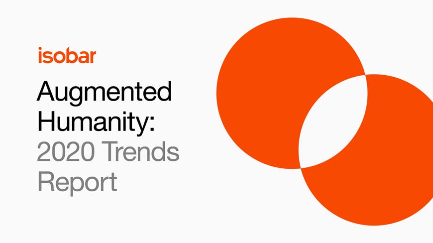 Augmented Humanity: Isobar 2020 Trends Report