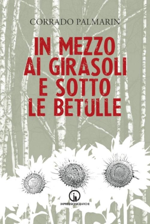 In mezzo ai girasoli e sotto le betulle In mezzo ai girasoli e sotto le betulle