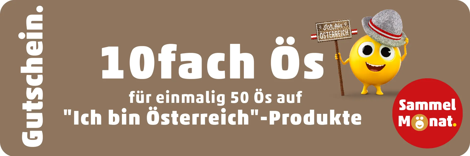 10fach Ös für einmalig 50 Ös auf "Ich bin Österreich"-Produkte