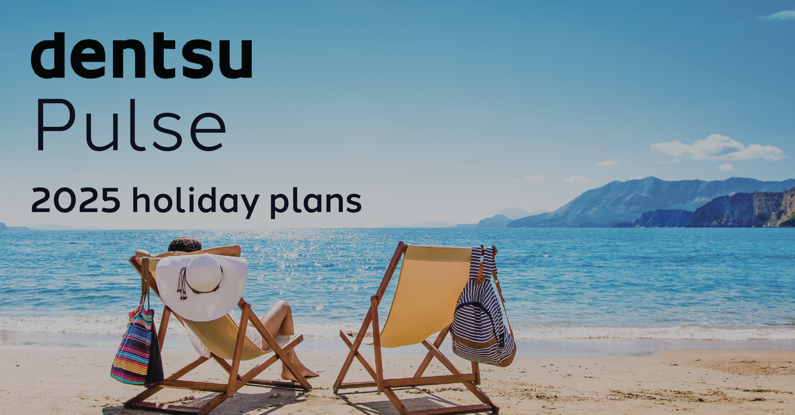 Two people relax on deck chairs at a sunny beach with the sea and mountains in the background; text reads dentsu Pulse – 2025 holiday plans.
