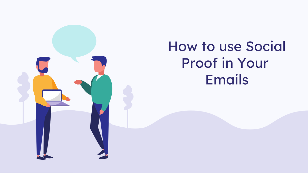How To Use Social Proof in Your Email Marketing Campaigns