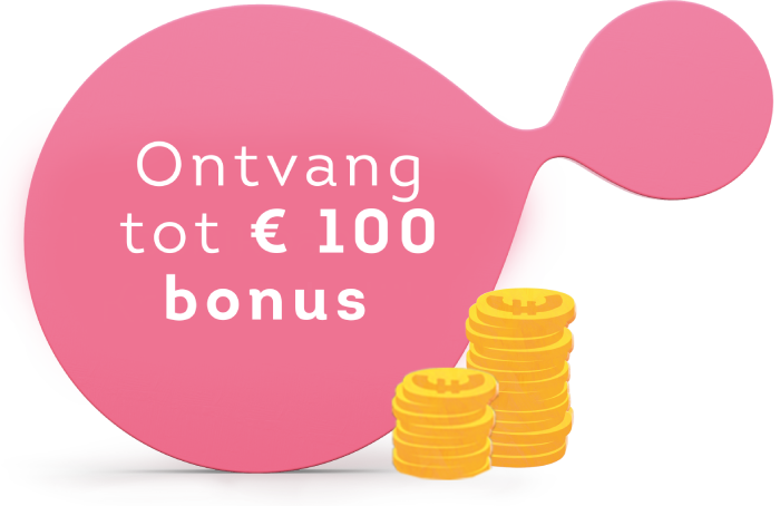 Ontvang tot € 100 bonus