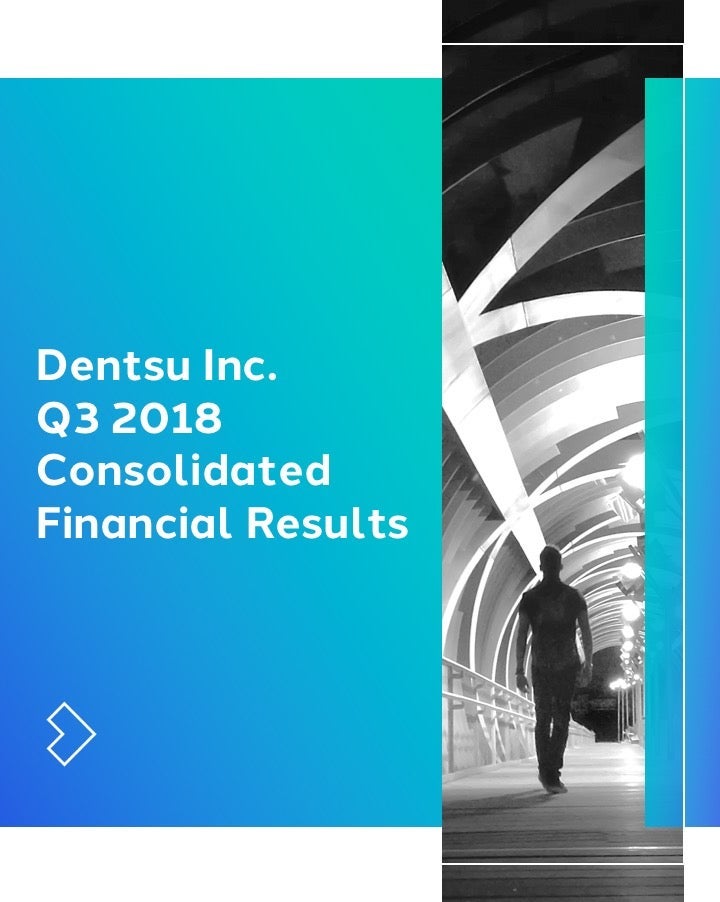 Dentsu Inc. Q3 2018 Consolidated Financial Results