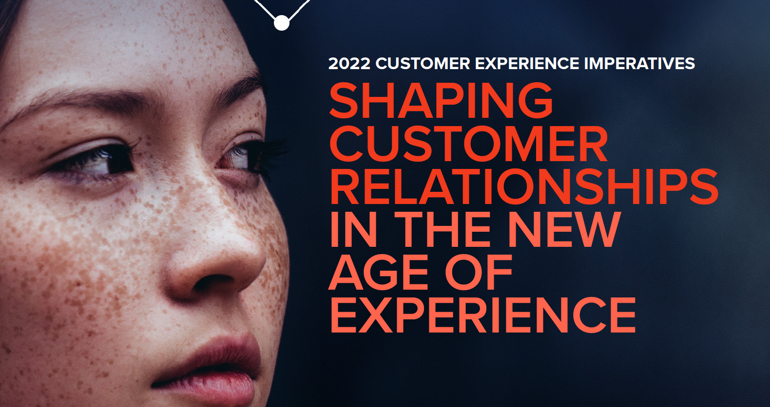 CX Imperatives 2022 | Shaping customer relationships in the new age of experience