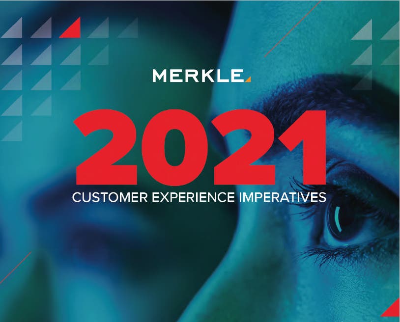 Merkle 2021 Customer Experience Imperatives