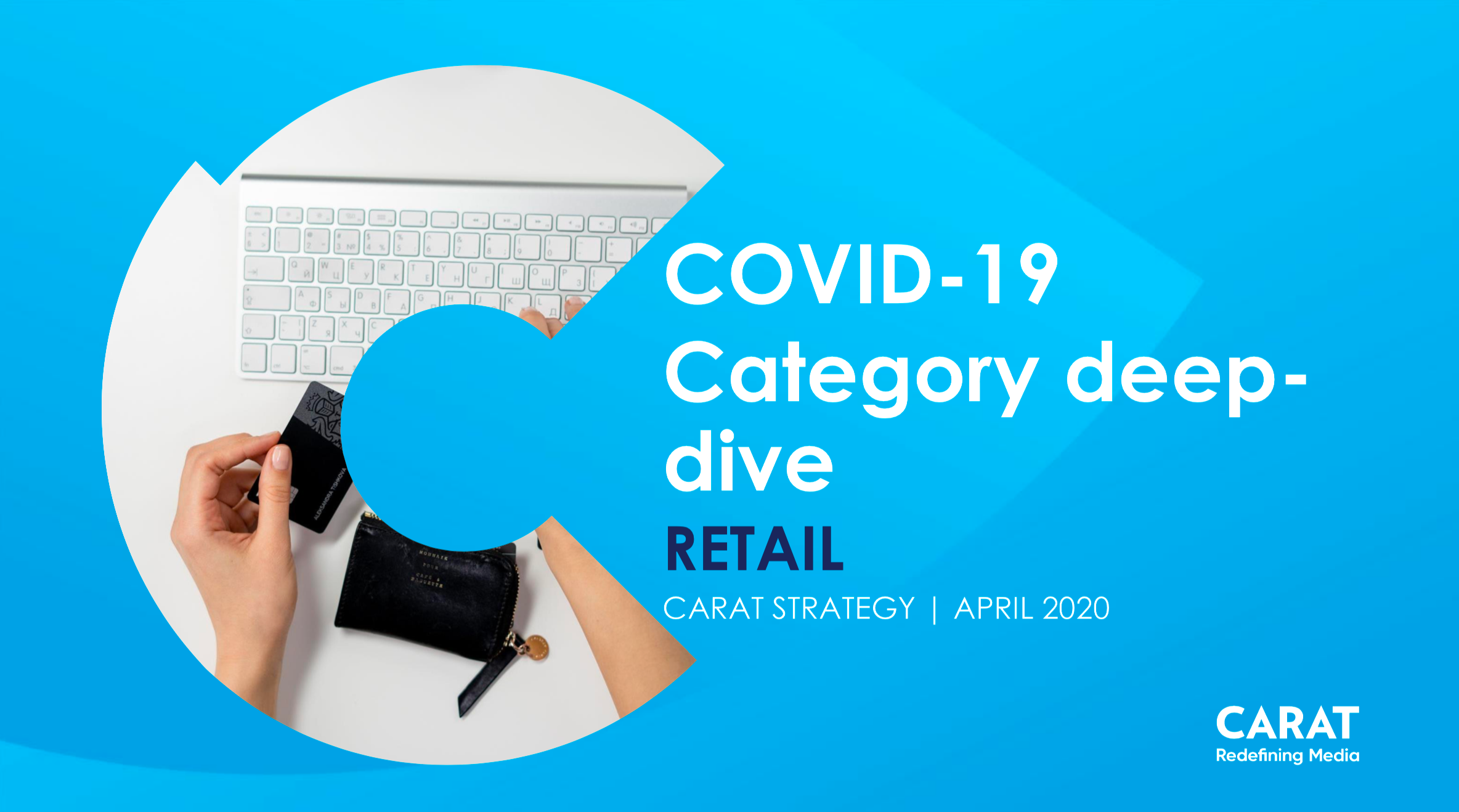 Carat | Deep Dive: The impacts to Retail