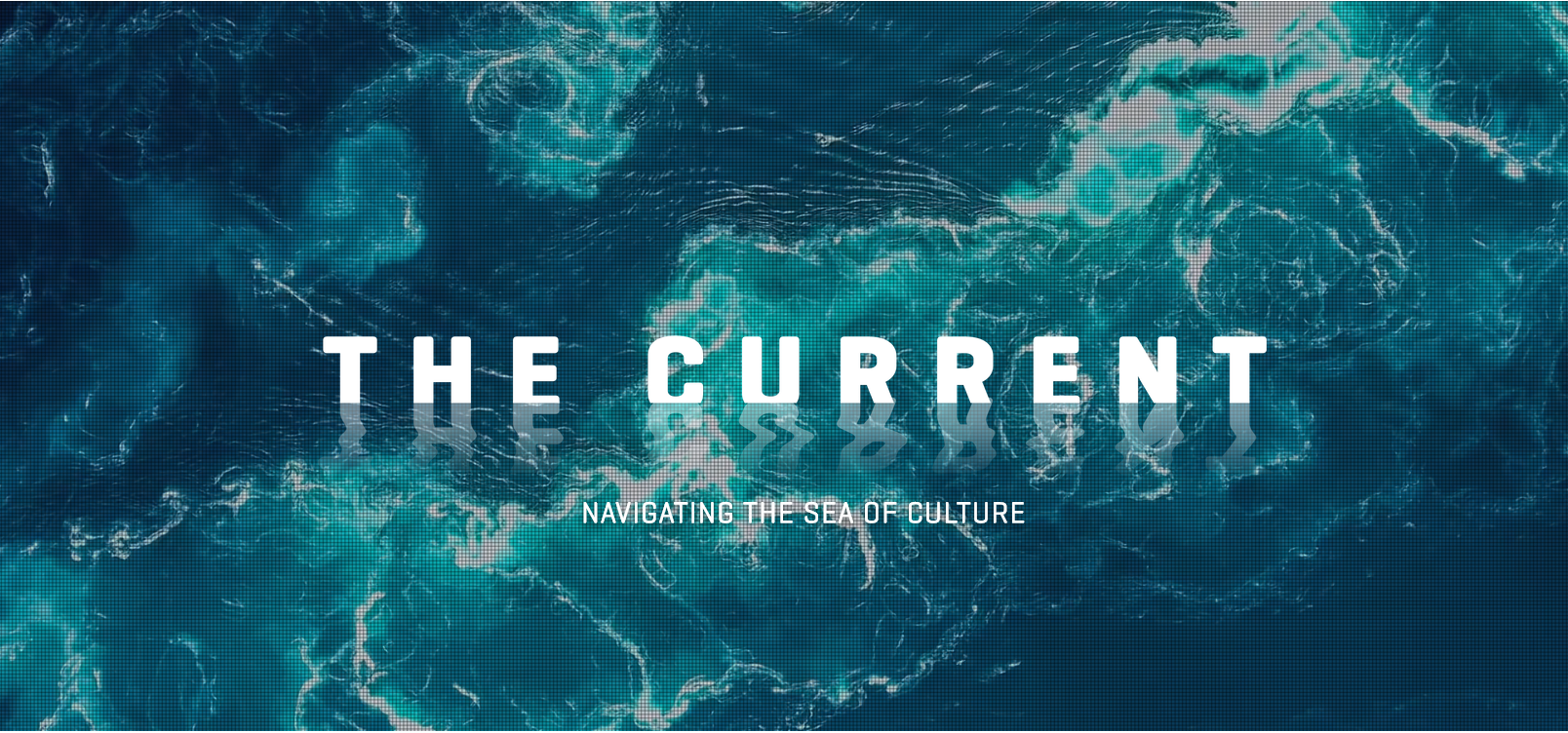 The Current | Navigating the sea of culture