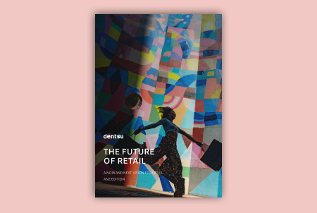 The Future of Retail - from dentsu Intelligence