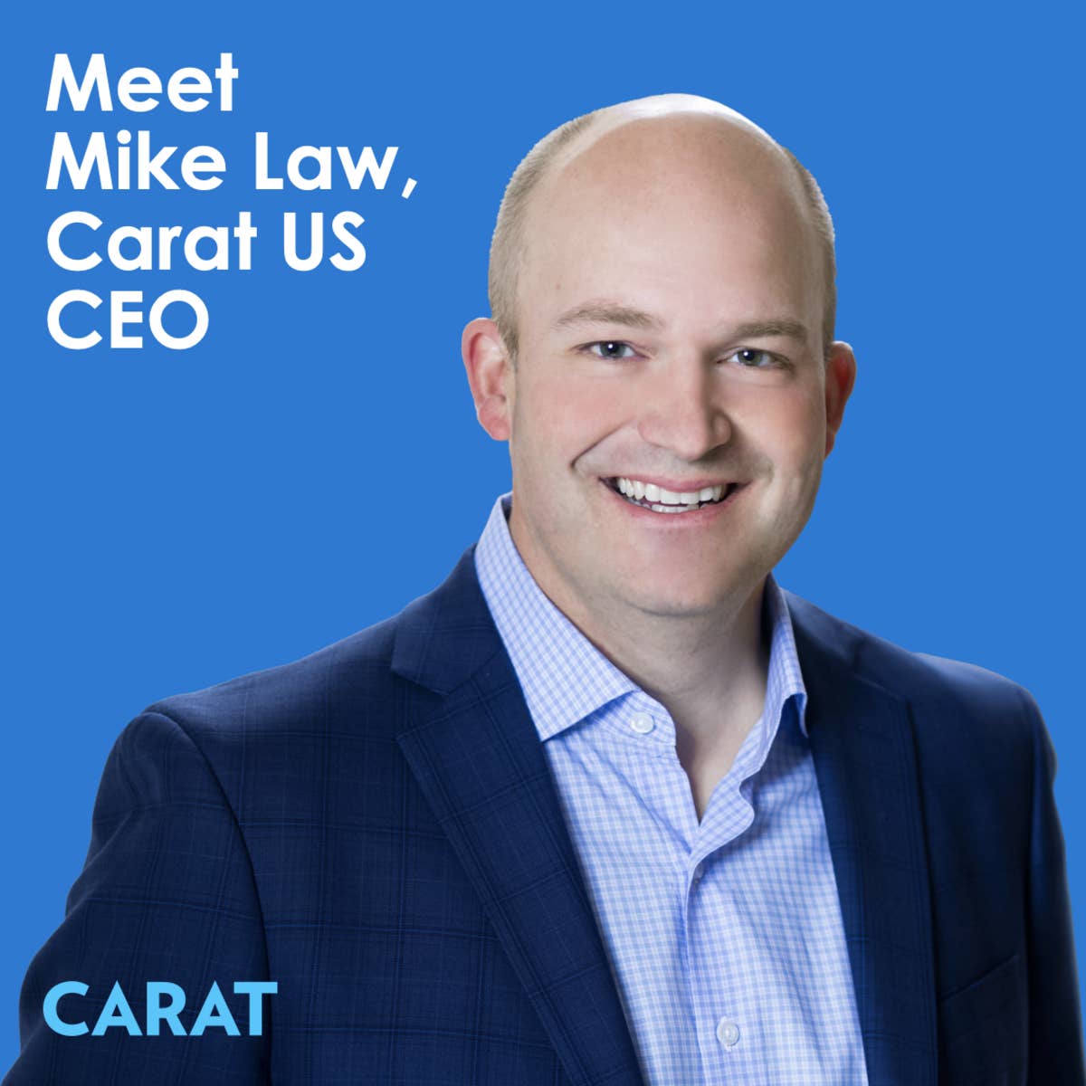 Carat Continues to Accelerate its Vision on Designing for People by Appointing Mike Law US CEO  