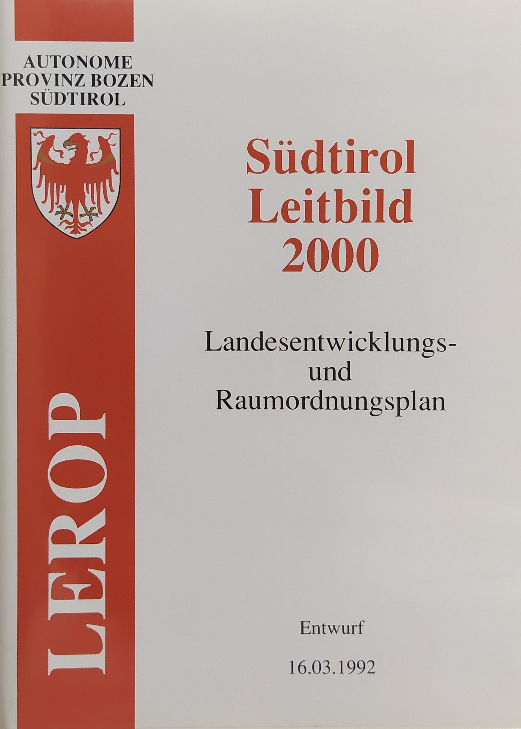 Con il Piano provinciale di sviluppo e coordinamento territoriale (LEROP) doveva essere raggiunto uno sviluppo equilibrato nei settori dell'economia, della cultura, del sociale e del'ecologia. ApBz, Ripartizione urbanistica, n. 782.