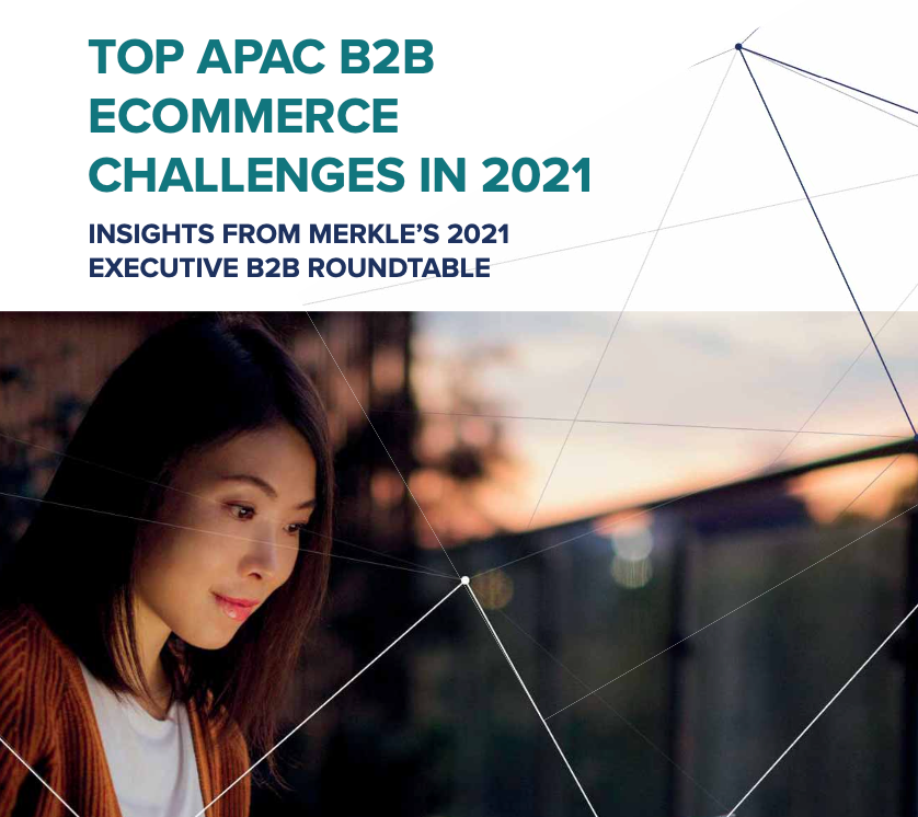 Merkle and Adobe: Top APAC B2B Challenges in 2021