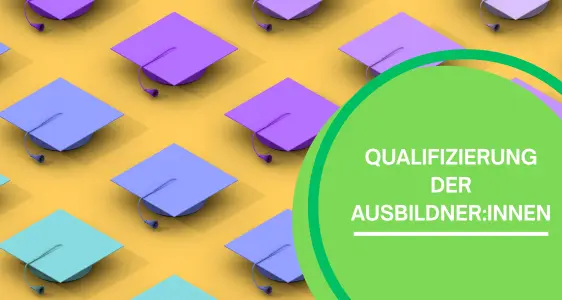 Qualifizierung der Ausbildner:innen