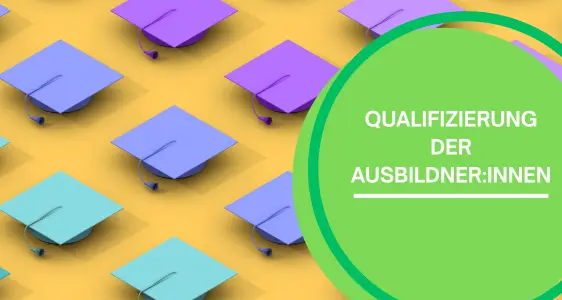 Qualifizierung der Ausbildner:innen