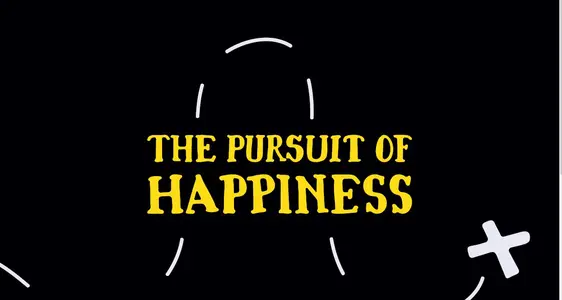 „The pursuit of happiness“