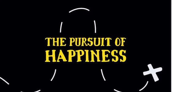 „The pursuit of happiness“