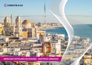 Informe Christie & Co: Mercado Hotelero en España - Destinos Urbanos 2022