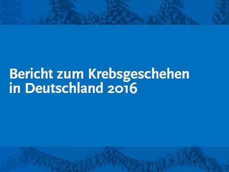 Ein blaues Rechteck mit weißem Text. Der Text lautet Bericht zum Krebsgeschehen in Deutschland 2016 Ein blaues Rechteck mit weißem Text. Der Text lautet Bericht zum Krebsgeschehen in Deutschland 2016