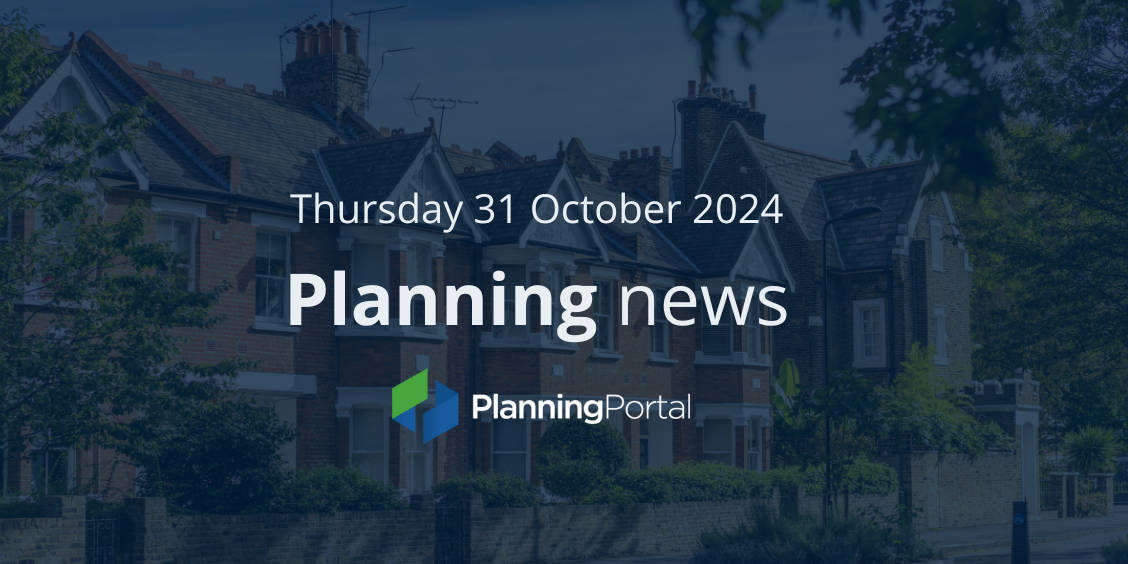 31 October Planning News