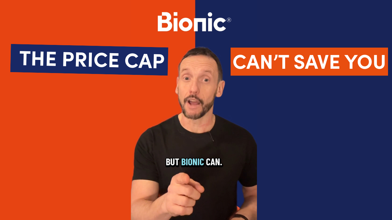 Les from Bionic pointing at camera. The captions read: The price cap can't save you but Bionic can