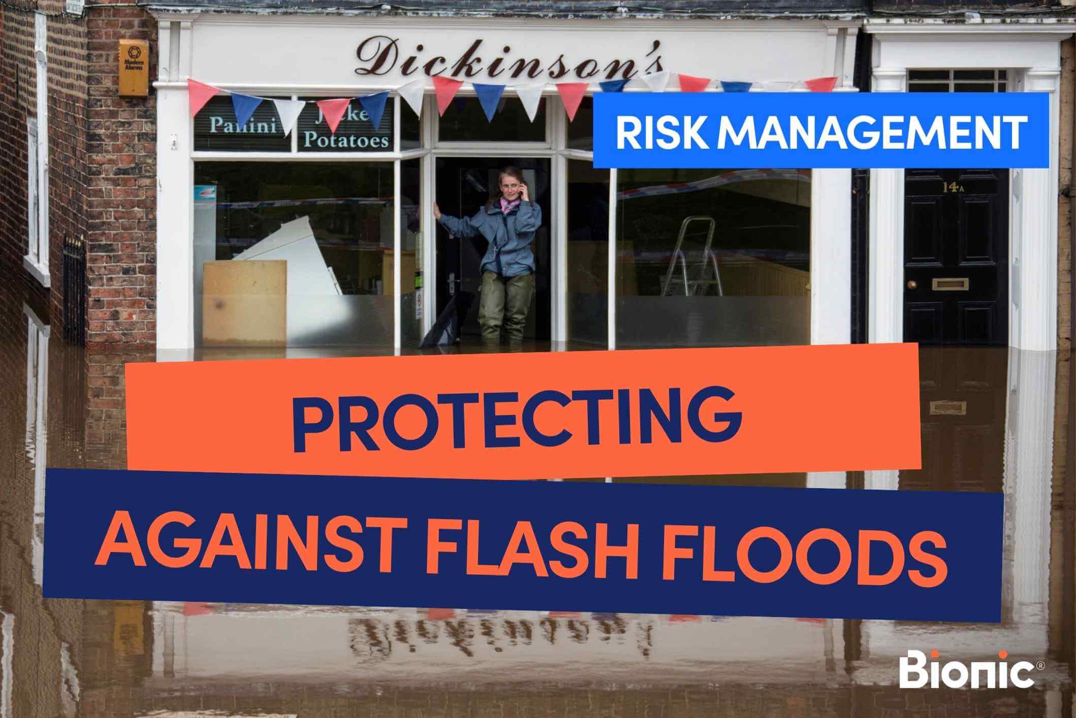 Cafe owner stood in the doorway in wellies, stood in a flood. Bionic graphs overlay the image with the text 'protecting against flash floods' which is shown in the Risk Management content folder.