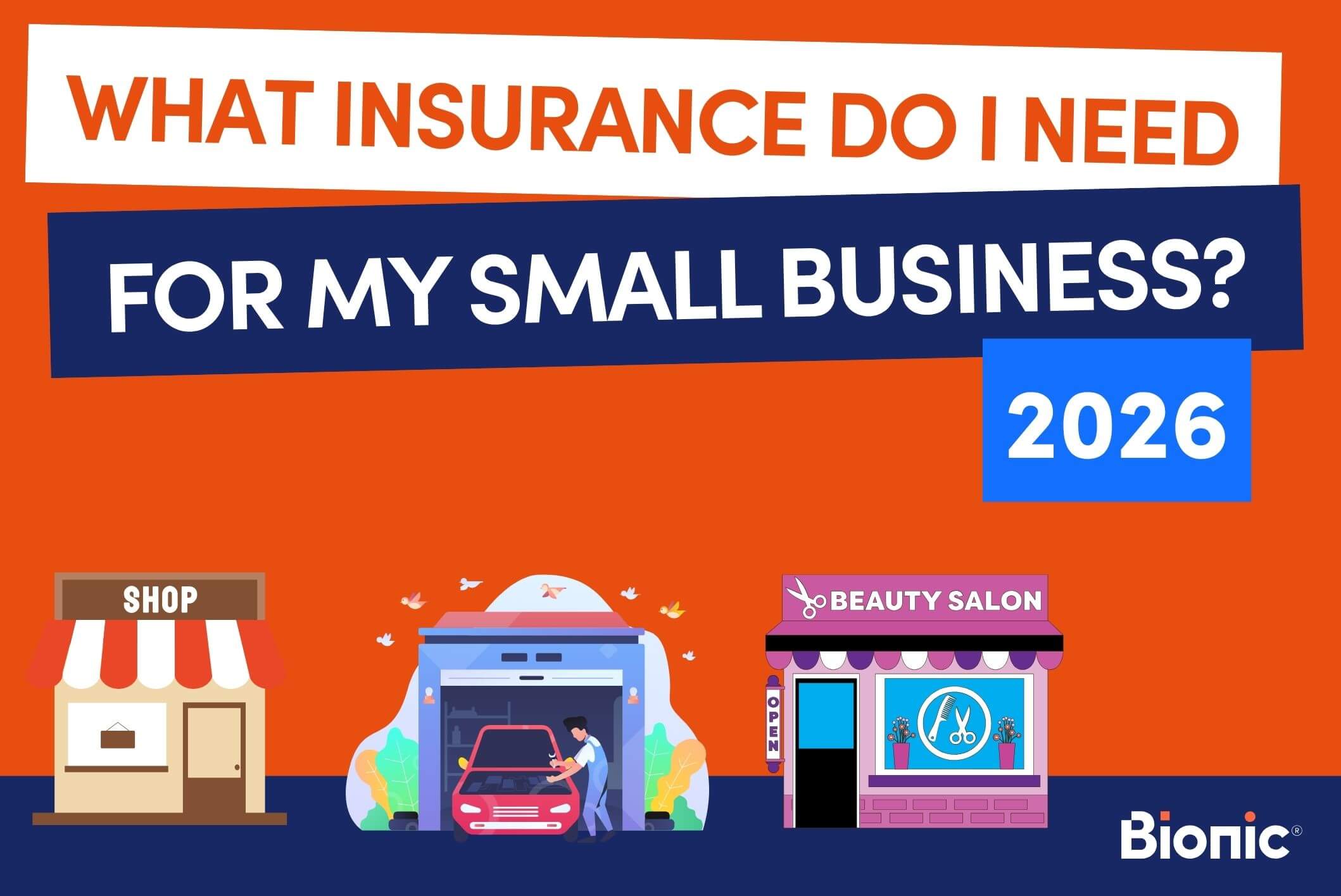 Bionic branded graphic: What insurance do i need for my small business? With shop and salon illustrations and bionic logo.